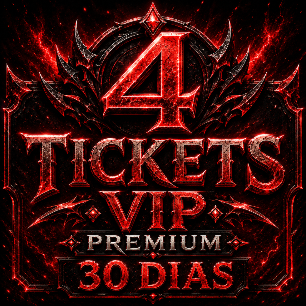 4 Tickets Vip Premium 30 dias'